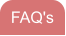 FAQ's